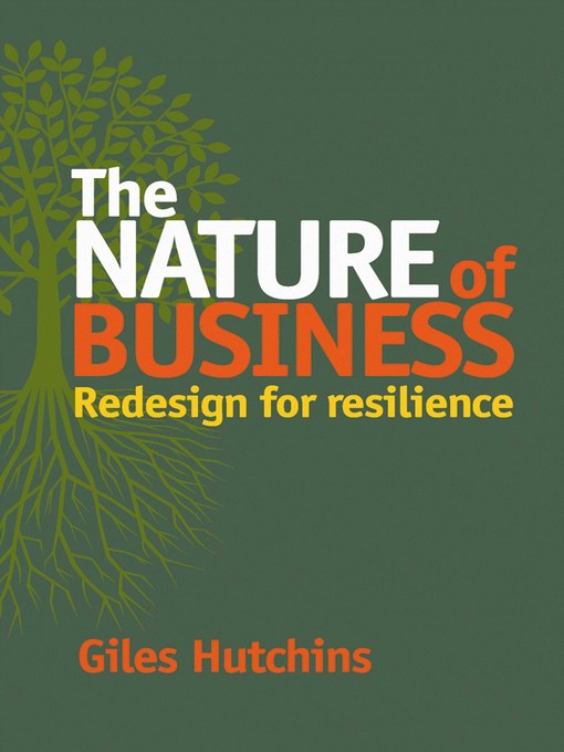 Title details for The Nature of Business by Giles Hutchins - Available